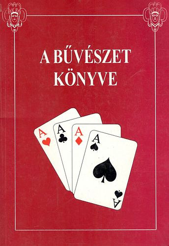 Tolnai Simon (szerk) - A bűvészet könyve (reprint)