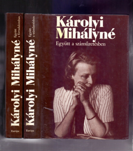Károlyi Mihályné - Együtt a forradalomban + Együtt a száműzetésben (2 mű)