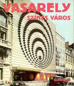 Victor Vasarely - Sz�nes v�ros