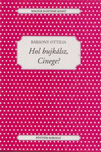B�rsony Ottilia - Hol bujk�lsz, Cinege?