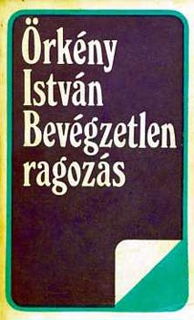 �rk�ny Istv�n - Bev�gzetlen ragoz�s