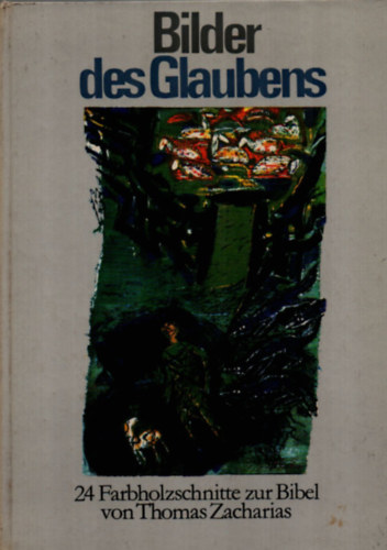 G�nter Lange - Bilder des Glaubens. (24 Farbholzschnitte zur Bibel von Thomas Zacharias.)