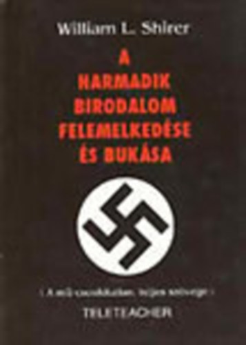 William L. Shirer - A Harmadik Birodalom felemelkedse s buksa