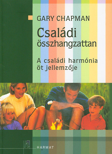 Gary Chapman - Csal�di �sszhangzattan - A csal�di harm�nia �t jellemz�je