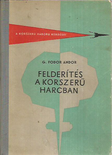 G.Fodor Andor - Felder�t�s a korszer� harcban