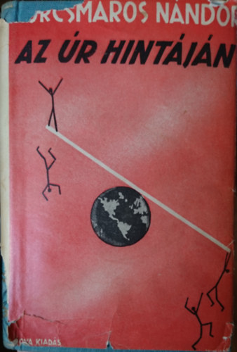 Korcsm�ros N�ndor - Az �r hint�j�n (A Magyar �let Reg�nyei)