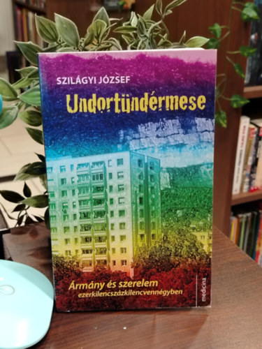 Szilágyi József - Undortündérmese
