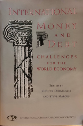 Rudiger Dornbusch, Steve Marcus - International Money & Debt: Challenges for the World Economy