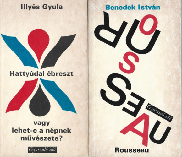 2 db Gyorsuló idő, Illyés Gyula: Hattyúdal ébreszt vagy lehet-e a népnek művészete?, Benedek István: Rousseau