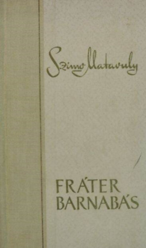Szimo Matavuly, Juhász Géza (szerk.), Csuka Zoltán ford. - Fráter Barnabás (Bakonya fra Brne) - Csuka Zoltán fordítása