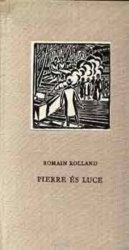 Romain Rolland - Pierre és Luce