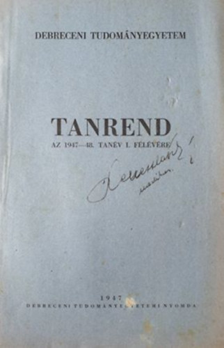 Debreceni Tudományegytem Tanrend az 1947-48. tanév I. félévére