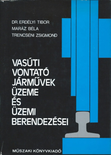 dr. Erdlyi Bla - Vasti vontat jrmvek zeme s zemi berendezsei