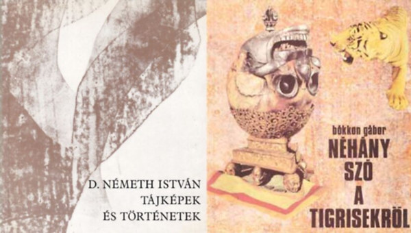 D. Nmeth Istvn, Bkkon Gbor - Kt versesktet '82-bl: Tjkpek s trtnetek + Nhny sz a tigrisekrl