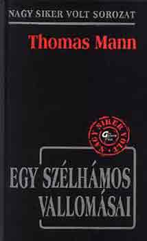 Thomas Mann - Egy szélhámos vallomásai