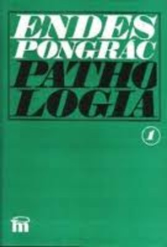 Dr. Endes Pongrác - Pathologia I-II.