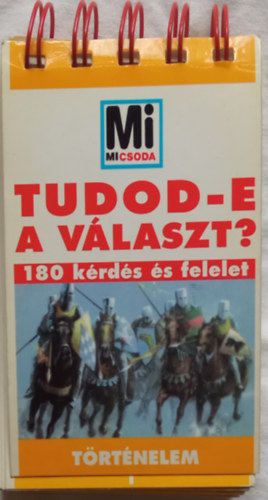 Tudod-e a vlaszt? - 180 krds s felelet (Trtnelem)