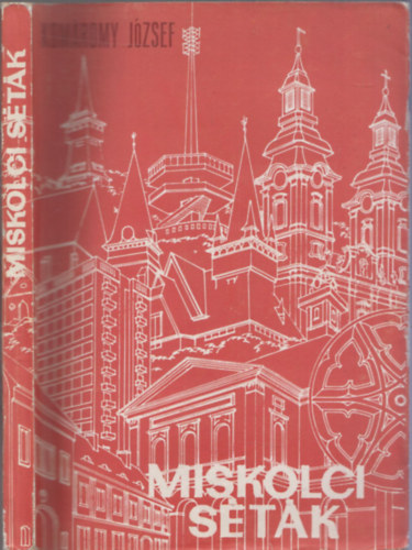 Komáromy József - Miskolci séták