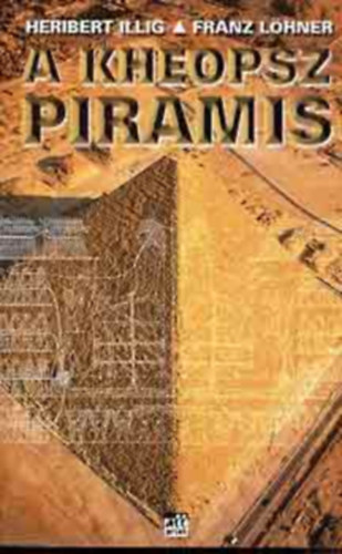 Illig, Herbert- L�hner, Franz - A kheopsz piramis