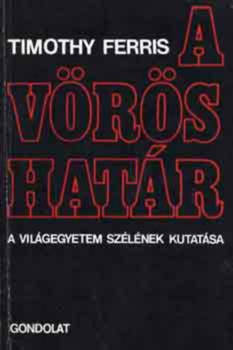 Timothy Ferris - A vrs hatr (A vilgegyetem szlnek kutatsa)