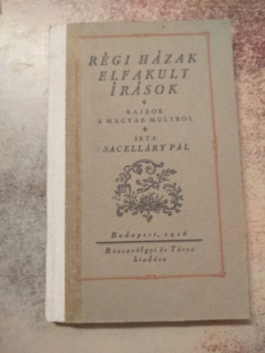 Sacellry Pl - Rgi hzak, Elfakult rsok (Rajzok a magyar mltbl)