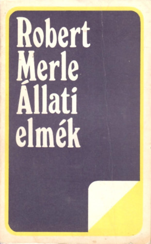 Robert Merle - �llati elm�k