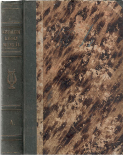 Schedel Ferencz (szerk.) - Kisfaludi Kisfaludy K�roly minden munk�i IV.