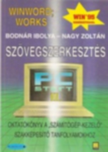 Nagy Zoltn; Bodnr Ibolya - Szvegszerkeszts (PC Start II.)