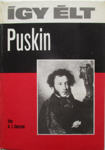 A.I. Gesszen - �gy �lt Puskin
