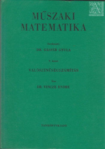 Dr. VIncze Endre - Mszaki matematika V.: valsznsgszmts