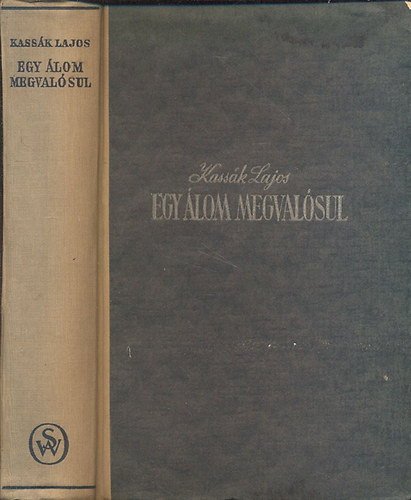Kassák Lajos - Egy álom megvalósul (I. kiadás)