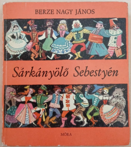 Berze Nagy János - Sárkányölő Sebestyén