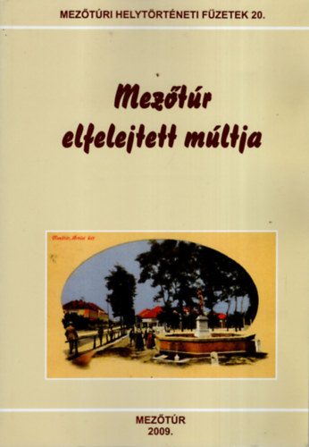 Bodoki Fodor Zoltán - Bodoki Fodor Zsigmond - Mezőtúr elfelejtett múltja