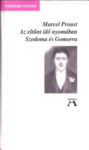 Marcel Proust - Az eltűnt idő nyomában - Szodoma és Gomorra (Veszedelmes viszonyok)