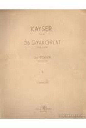 Kayser - 36 gyakorlat heged�re II. - 36 et�den f�r Violine