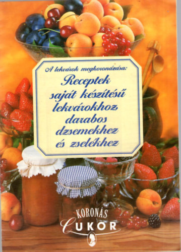 Receptek sajt kszts lekvrokhoz darabos dzsemekhez s zselkhez - Korons cukor