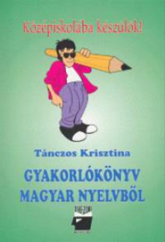 Tnczos Krisztina - Gyakorlknyv magyar nyelvbl