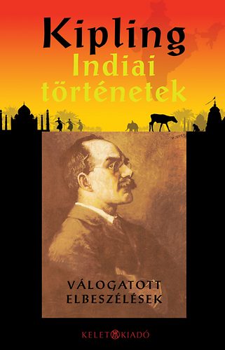 Rudyard Kipling - Indiai történetek - Válogatott elbeszélések