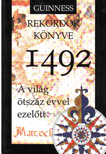Guinness rekordok knyve 1492. A vilg tszz vvel ezeltt.