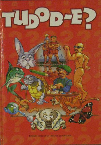 Csords Gabriella (szerk.) - Tudod-e? - rdekes krdsek s vlaszok gyerekeknek