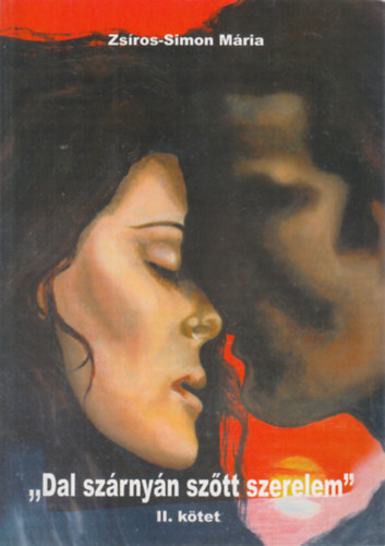 Zs�ros-Simon M�ria - Dal sz�rny�n sz�tt szerelem II. (dedik�lt)