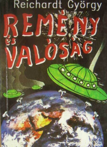 Reichardt György - Remény és valóság