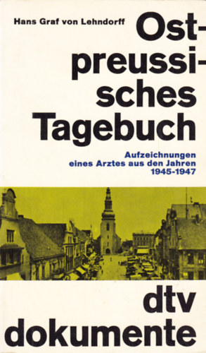 Hans Graf von Lehndorff - Ostpreussisches Tagebuch
