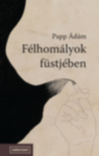 Papp Ádám - Félhomályok füstjében
