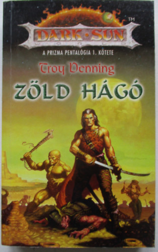 Troy Denning - Zld hg (Dark Sun)