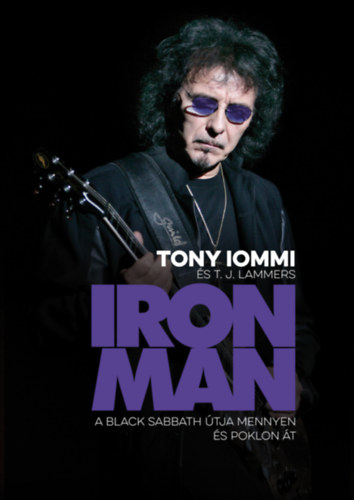Iommi, Tony, Lammers, T.j. - IRON MAN - A Black Sabbath �tja mennyen �s poklon �t