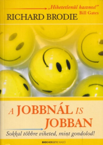 Richard Brodie - A jobbnl is jobban (Sokkal tbbre viheted, mint gondolod!)