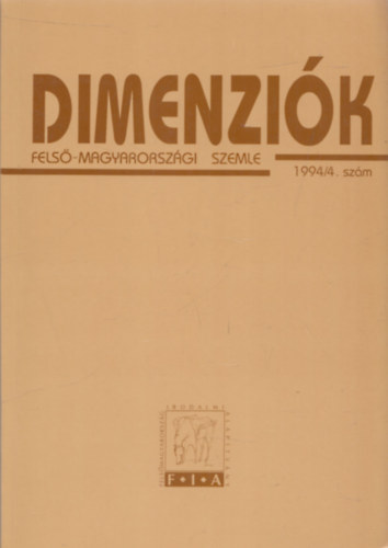 Viga Gyula (szerk.) - Dimenzik (Fels-Magyarorszgi Szemle) 1994/4.