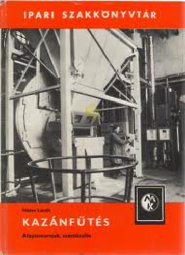 N�das L�szl� - Kaz�nf�t�s - Alapismeretek, Sz�nt�zel�s (Ipari szakk�nyvt�r)
