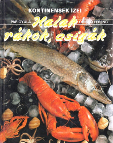 Pár Gyula-Orisko Ferenc - Halak, rákok, csigák (Oriskó Tiborné illusztrációival)